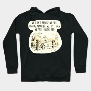 Nostalgia | We didn't realise we were making memories | Bear Robin Hoodie